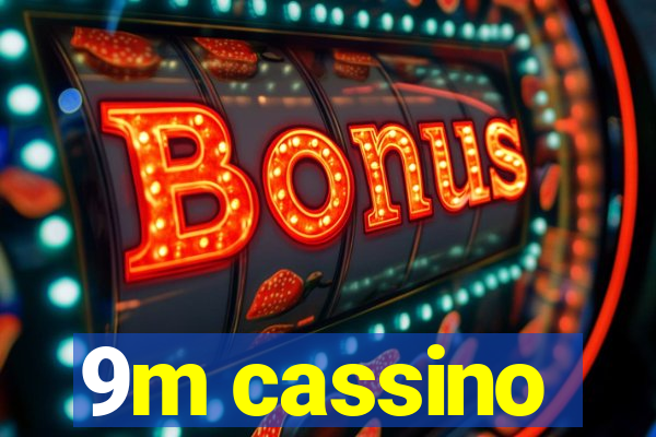 9m cassino